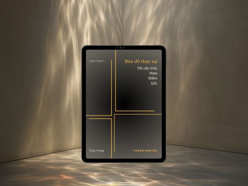 Bản đồ thực tại: Tái cấu trúc theo Điểm Gốc