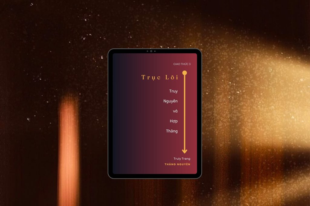 Trục Lõi: Truy Nguyên và Hợp Thăng